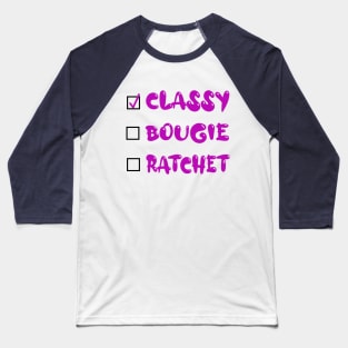 Savage Classy Bougie Ratchet Baseball T-Shirt